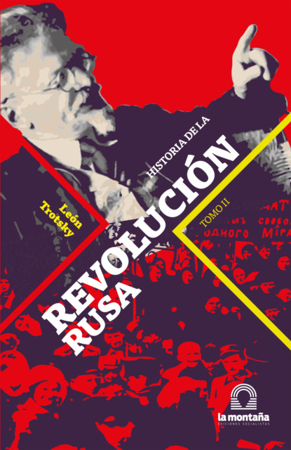 Leon  Trotsky - Historia de la Revolución Rusa Tomo II