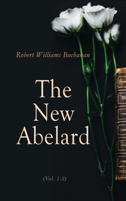 

The New Abelard (Vol. 1-3)