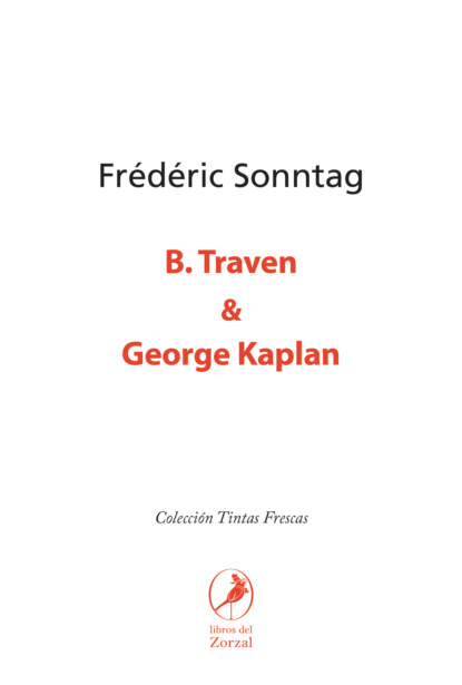 

B. Traven & George Kaplan