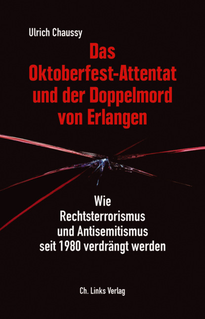 

Das Oktoberfest-Attentat und der Doppelmord von Erlangen