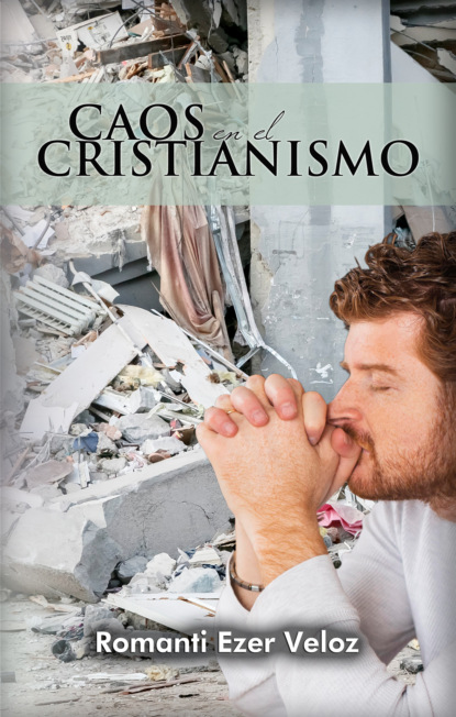 Romanti Ezer Veloz - Caos en el Cristianismo