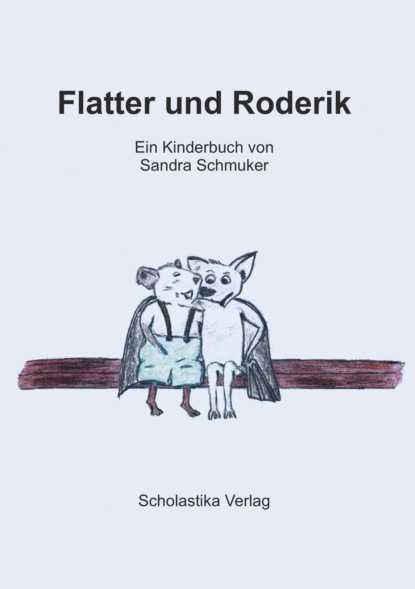 Sandra Schmuker - Flatter und Roderik