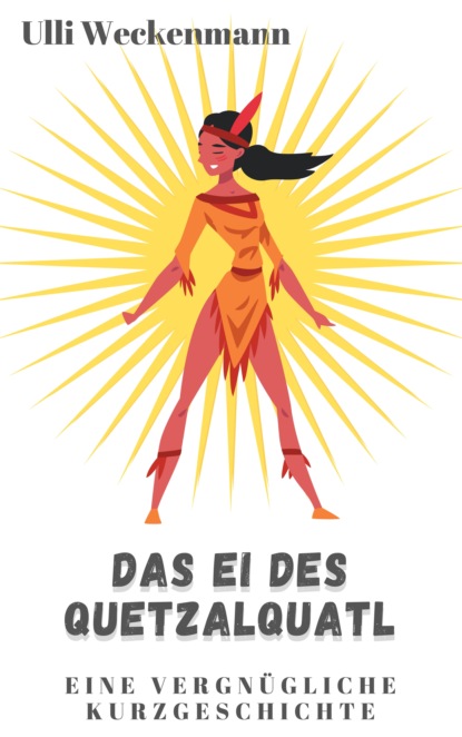 

Das Ei des Quetzalquatl