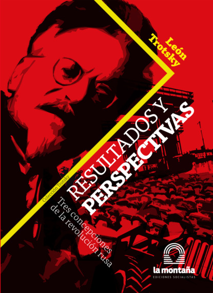 Leon  Trotsky - Resultados y perspectivas