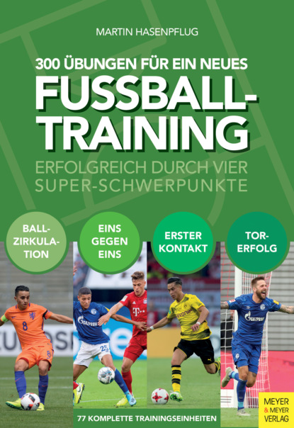 Martin Hasenpflug - 300 Übungen für ein neues Fußballtraining