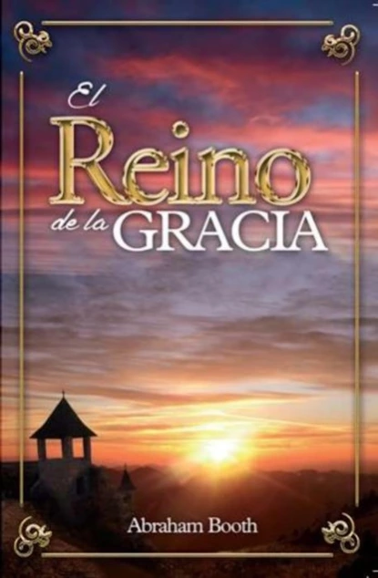 Обложка книги El reino de la Gracia , Abraham Booth