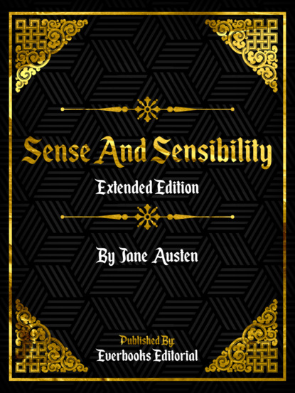 Everbooks Editorial - Sense And Sensibility (Extended Edition) – By Jane Austen