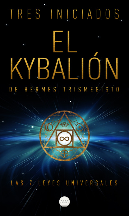 Três Iniciados - El Kybalión de Hermes Trismegisto