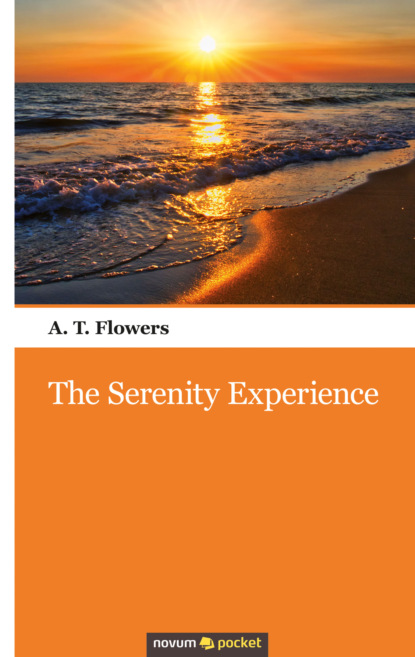 A. T. Flowers - The Serenity Experience