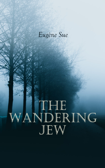 Эжен Сю - The Wandering Jew