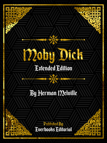 Everbooks Editorial - Moby Dick (Extended Edition) – By Herman Melville