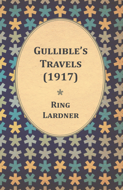 Lardner Ring - Gullible's Travels (1917)