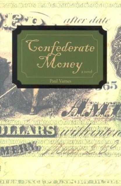 Paul Varnes - Confederate Money