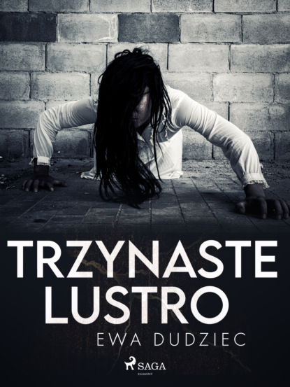 Ewa Dudziec - Trzynaste lustro