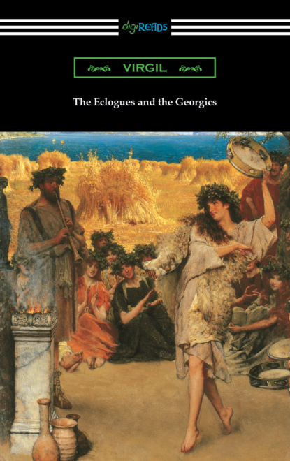 Virgil - The Eclogues and the Georgics