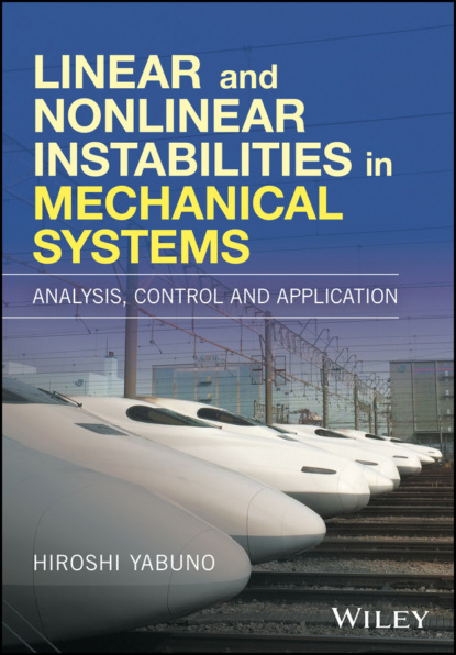 Hiroshi Yabuno - Linear and Nonlinear Instabilities in Mechanical Systems