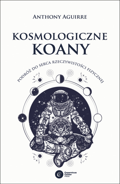 Anthony Aguirre - Kosmologiczne koany