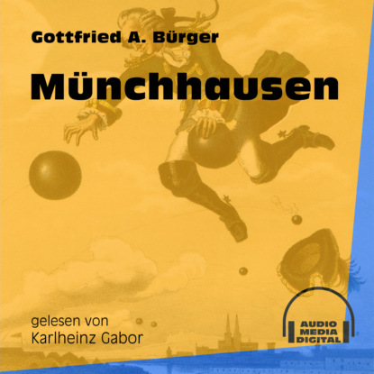 Gottfried August Bürger - Münchhausen (Ungekürzt)
