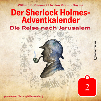 Die Reise nach Jerusalem - Der Sherlock Holmes-Adventkalender, Tag 2 (Ungek?rzt)