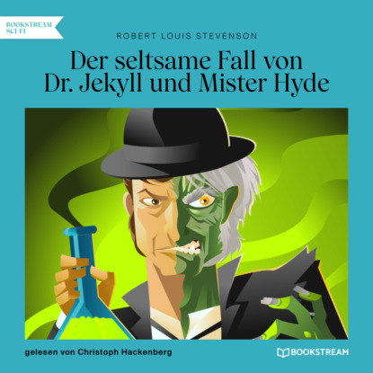 Robert Louis Stevenson - Der seltsame Fall von Dr. Jekyll und Mister Hyde (Ungekürzt)