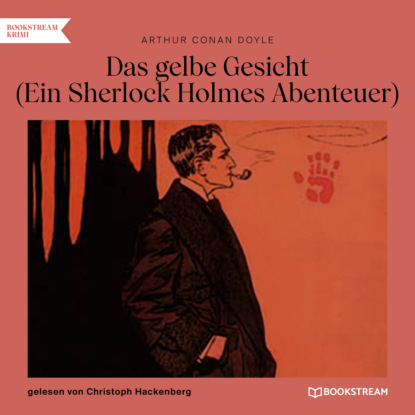 Sir Arthur Conan Doyle - Das gelbe Gesicht - Ein Sherlock Holmes Abenteuer (Ungekürzt)