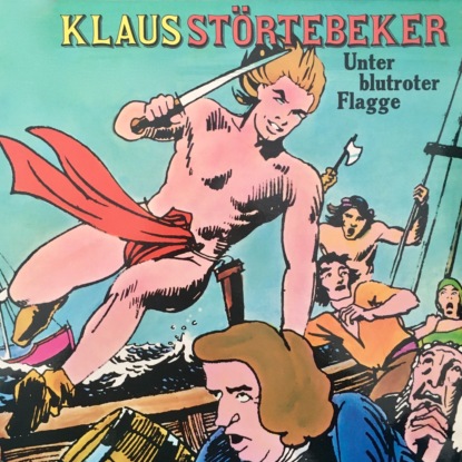 Ксюша Ангел - Klaus Störtebeker, Unter blutroter Flagge