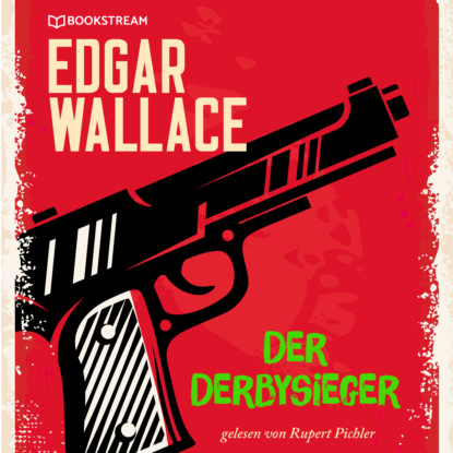 Edgar Wallace - Der Derbysieger (Ungekürzt)