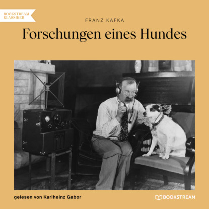 Franz Kafka - Forschungen eines Hundes (Ungekürzt)