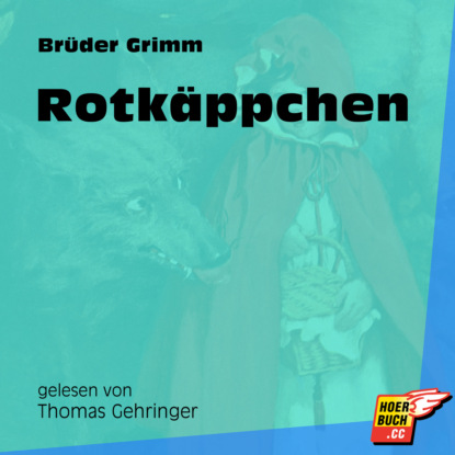 Brüder Grimm - Rotkäppchen (Ungekürzt)