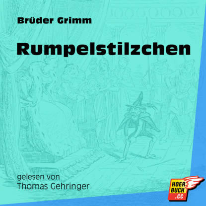 Brüder Grimm - Rumpelstilzchen (Ungekürzt)