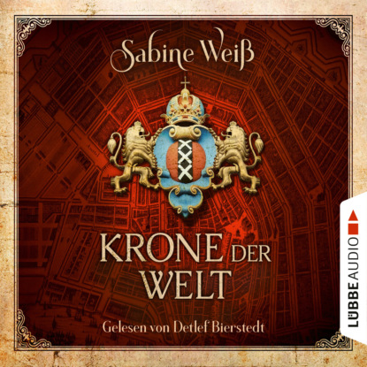 Krone der Welt (Gekürzt) (Sabine Weiß). 