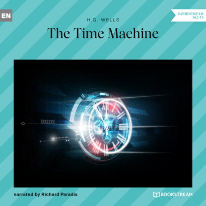 The Time Machine (Unabridged) (H. G. Wells). 