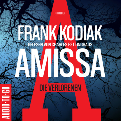 Amissa. Die Verlorenen - Kantzius, Band 1 (Ungekürzt) (Frank Kodiak). 