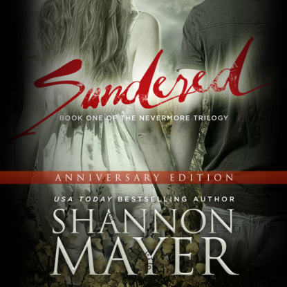Shannon Mayer - Sundered - The Nevermore Series, Book 1 (Unabridged)