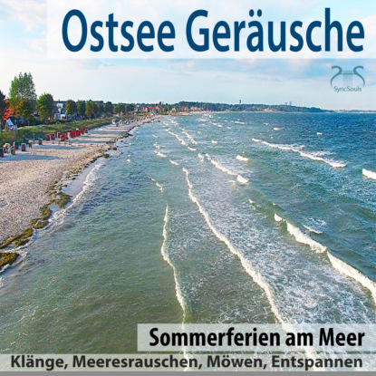 Ксюша Ангел - Ostsee Geräusche: Sommerferien am Meer, Klänge, Meeresrauschen, Möwen, Entspannen