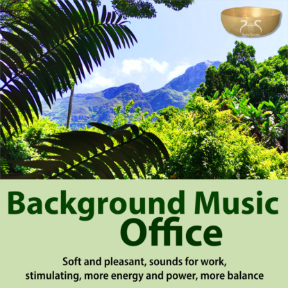 Ксюша Ангел - Background Music Office - Soft and Pleasant, Sounds for Work, Stimulating, More Energy and Power, More Balance