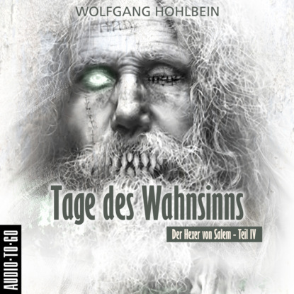 Tage des Wahnsinns - Der Hexer von Salem 4 (Gekürzt) - Wolfgang Hohlbein