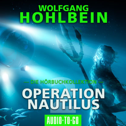 Ксюша Ангел - Operation Nautilus 2 - Die Hörbuchkollektion (Gekürzt)