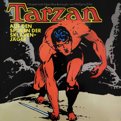 Edgar Rice Burroughs - Tarzan, Folge 7: Auf den Spuren der Sklavenjäger