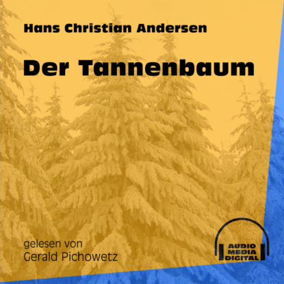 Der Tannenbaum (Ungekürzt) (Ганс Христиан Андерсен). 