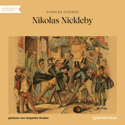 Nikolas Nickleby (Ungekürzt) - Чарльз Диккенс