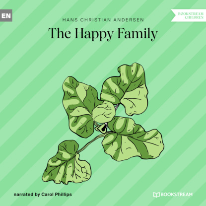 Hans Christian Andersen - The Happy Family (Unabridged)