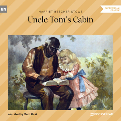 Uncle Tom s Cabin (Unabridged)