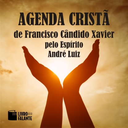 Francisco Cândido Xavier - Agenda cristã (Integral)
