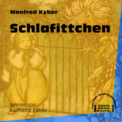 Manfred Kyber - Schlafittchen (Ungekürzt)