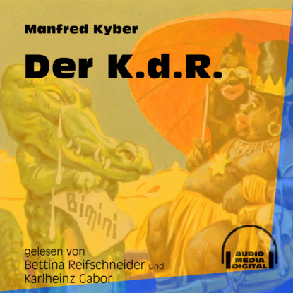Manfred Kyber - Der K.d.R. (Ungekürzt)