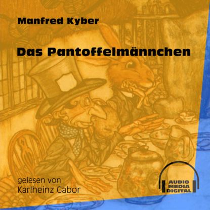 Manfred Kyber - Das Pantoffelmännchen (Ungekürzt)