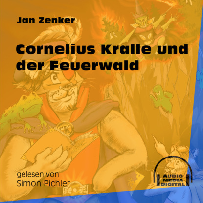 Cornelius Kralle und der Feuerwald (Ungekürzt)