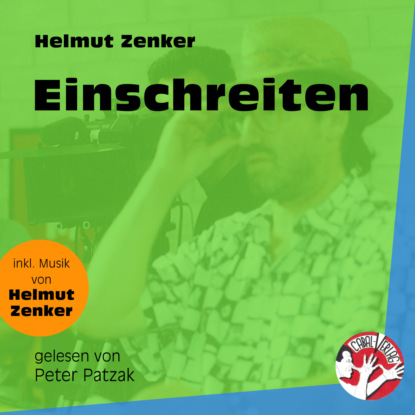 Helmut Zenker - Einschreiten (Ungekürzt)