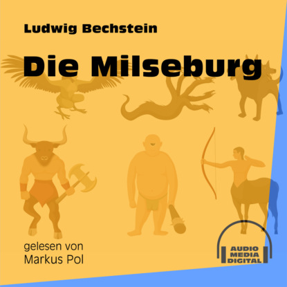 Ludwig Bechstein - Die Milseburg (Ungekürzt)